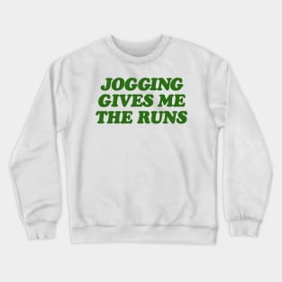 Jogging Give Me The Runs Crewneck Sweatshirt